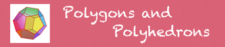 Math: Polygons and Polyhedrons